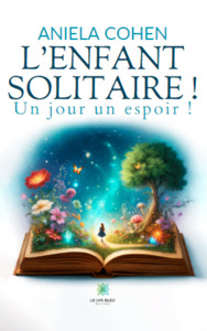 L’enfant solitaire ! - Un jour un espoir !