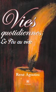 Vies quotidiennes - Le Feu au vide