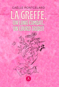 La greffe,  un long combat, un lourd tribut