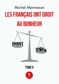 Les français ont droit au bonheur - Tome II