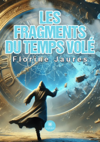 Les fragments du temps volé