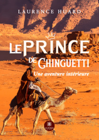 Le prince de Chinguetti - Une aventure intérieure