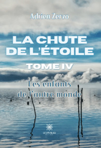 La chute de l’étoile - Tome IV : Les enfants de l’autre monde