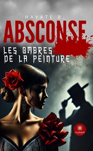 ABSCONSE - LES OMBRES DE LA PEINTURE