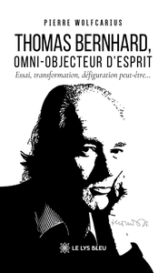 Thomas Bernhard, omni-objecteur d'esprit