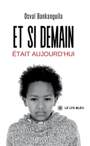 ET SI DEMAIN ETAIT AUJOURD'HUI