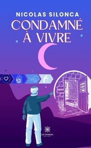 CONDAMNE A VIVRE