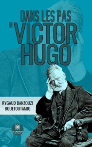 Dans les pas de Victor Hugo