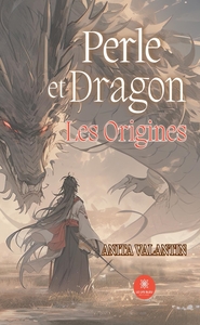 Perle et dragon, les origines.