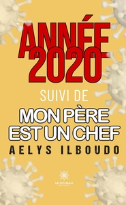 ANNEE 2020 SUIVI DE MON PERE EST UN CHEF
