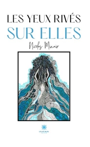 Les yeux rivés sur elles