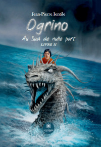 Ogrino  Au Sud de nulle part  Livre II