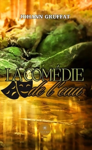 LA COMEDIE DE L'EAU