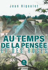 Au temps de la pensée et des roses