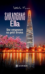 SARANGHAE ELLA - UNE VENGEANCE AU GOUT DRAMA