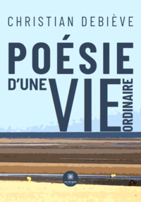 Poésie d’une vie ordinaire