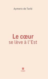 Le coeur se lève à l'Est