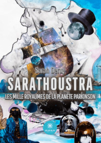 Sarathoustra les mille Royaumes de la planète Parkinson