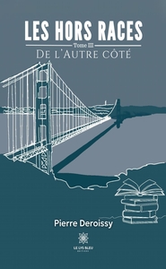 LES HORS RACES - TOME III: DE L'AUTRE COTE