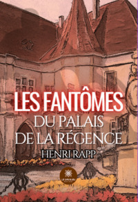 les fantômes du palais de la régence