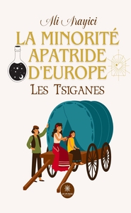 LA MINORITE APATRIDE D'EUROPE - LES TSIGANES