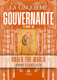 La cinquième gouvernante - Tome III : Under the world