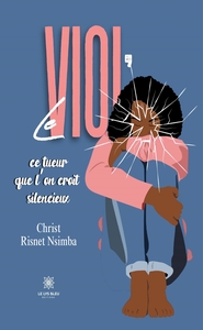 Le viol, ce tueur que l'on croit silencieux