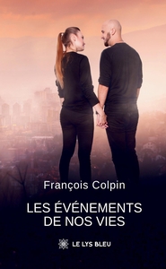 LES EVENEMENTS DE NOS VIES