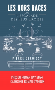 LES HORS RACES - TOME I: L'ESCALADE DES FEUX CROISES