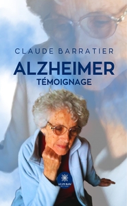 ALZHEIMER - TEMOIGNAGE