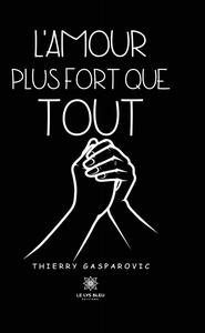 L'AMOUR PLUS FORT QUE TOUT