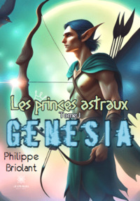 Les princes astraux - Tome I : Genesia