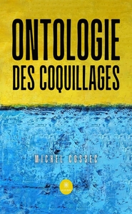 ONTOLOGIE DES COQUILLAGES