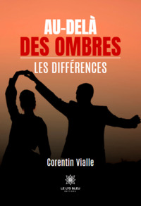 Au delà des ombres - Les différences