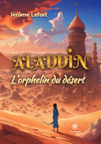 Aladdin - L’orphelin du désert