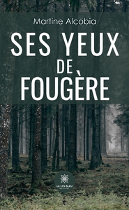 SES YEUX DE FOUGERE