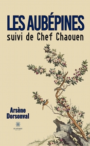Les aubépines suivi de Chef Chaouen