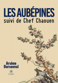 Les aubépines suivi de Chef Chaouen