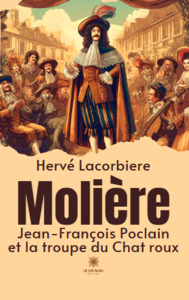 Molière : Jean-François Poclain et la troupe du Chat roux