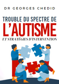 Trouble du spectre de l’autisme et stratégies d’intervention