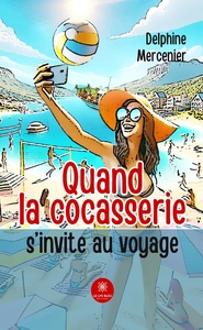 QUAND LA COCASSERIE S'INVITE AU VOYAGE