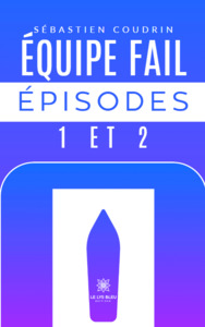 Équipe fail épisodes 1 et 2