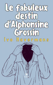 Le fabuleux destin d'Alphonsine Grossin