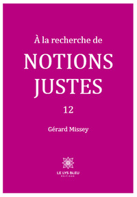 À la recherche de notions justes - 12