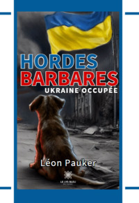 Hordes barbares Ukraine occupée