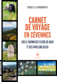 Carnet de voyage en Cévennes - Sur le chemin des fleurs de Bach et des papillons bleus