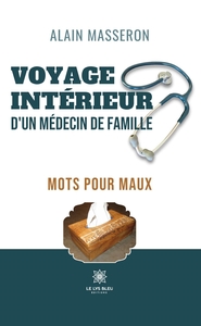VOYAGE INTERIEUR D'UN MEDECIN DE FAMILLE - MOTS POUR MAUX