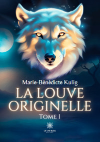 La louve originelle - Tome I