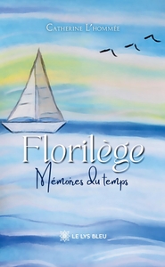FLORILEGE - MEMOIRES DU TEMPS
