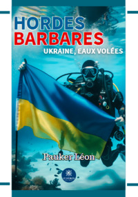 Hordes barbares - Ukraine, eaux volées